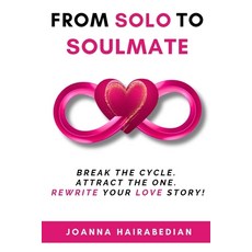 (英文圖書)From Solo to Soulmate: Break the Cycle. Attract the One. Rewrite Your Love Story! 平裝版, Solo to Soulmate, 英文