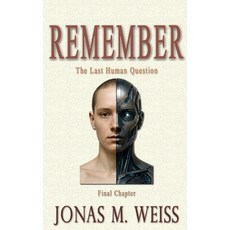 (영문도서)Remember: The Last Human Question in the Age of AI. A Human Mind on the Edge of... Paperback, Independently Published, English, 9798274097369