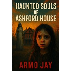 (영문도서)Haunted Souls of Ashford House Paperback, Independently Published, English, 9798277368848