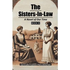 (영문도서) The Sisters-In-Law A Novel of Our Time Book III Paperback, Double 9 Books, English, 9789367144602