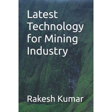 (영문도서) Latest Technology for Mining Industry Paperback, Independently Published, English, 9798343444735