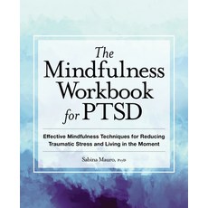 (영문도서) The Mindfulness Workbook for Ptsd: Effective Mindfulness Techniques for Reducing Traumatic St... Paperback, Rockridge Press, English, 9781638788881