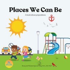 (영문도서) Places We Can Be: A book about prepositions Paperback, Independently Published, English, 9798307893791