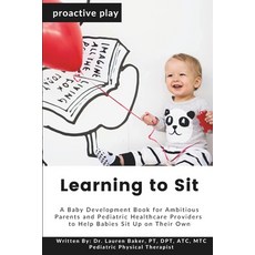 (영문도서) Learning to Sit: A Baby Development Book for Ambitious Parents and Pediatric He... Paperback, Independently Published, English, 9798300846633