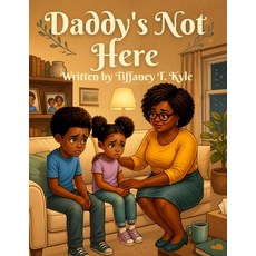 (영문도서)Daddy's Not Here Paperback, Independently Published, English, 9798187034598