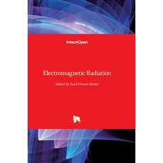 (영문도서) Electromagnetic Radiation Hardcover, Intechopen, English, 9789535106395