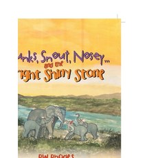 (영문도서) Trunks Snout Nosey...And the Bright Shiny Stone Paperback, Xlibris Us, English, 9781479739233