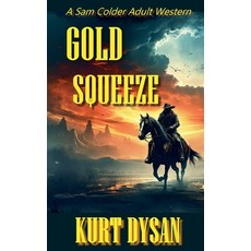 (영문도서)Gold Squeeze Paperback, Kurt Dysan Westerns, English, 9798231943586