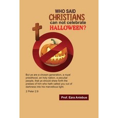 (영문도서)Who Said Christians Can Not Celebrate Halloween? Paperback, Independently Published, English, 9798344538433