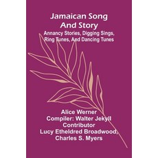 (英文圖書)Jamaican Song And Story: Annancy Stories Digging Sings Ring Tunes And Dancing... 平裝版, Alpha Edition, 英文