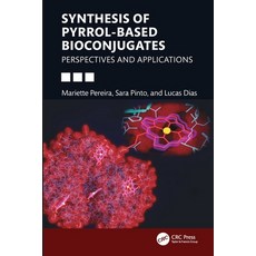 (영문도서)Synthesis of Pyrrol-Based Bioconjugates: Perspectives and Applications Paperback, CRC Press, English, 9780367634582