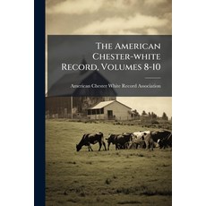 (英文圖書)The American Chester-white Record Volumes 8-10 平裝版, Nabu Press, 英文