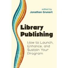 (英文圖書)Library Publishing:: How to Launch Enhance and Sustain Your Program 平裝版, Assoc of College & Research..., English, Paperback