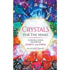 (영문도서)Crystals For The Mind: 27 Crystals Stones and Gems for Anxiety and Stress Paperback, Go Publishing LLC, English, 9781959979029