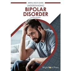 Understanding Bipolar Disorder Hardcover, Brightpoint Press