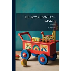(영문도서)The Boy's Own Toy-maker Paperback, Hutson Street Press, English, 9781025215136 Hutson Street Press, English, 9781025215136
