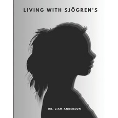 (영문도서) Living with Sjögren's: Natural Solutions for a Healthier Life Paperback, Independently Published, English, 9798343117950