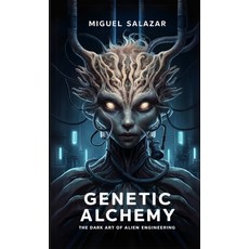 (영문도서) Genetic Alchemy: The Dark Art of Alien Engineering Paperback, Better Than Bonkers, English, 9798348232023
