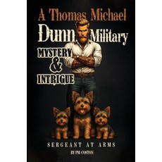(영문도서)Sergeant at Arms: A Thomas Michael Dunn Military (Thomas Michael Dunn Paid Assa... Paperback, PM Coston, English, 9798295525117