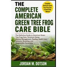 (英文圖書)The Complete American Green Tree Frog Care Bible: The Definitive Guide to Americ... 平裝版, Independently Published, 英文