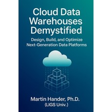 (外文書)Cloud Data Warehouses Demystified: Design Build and Optimize Next-Generation Da... Paperback, Independently Published, English