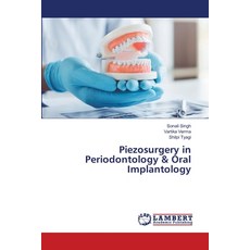 (영문도서)Piezosurgery in Periodontology & Oral Implantology Paperback, LAP Lambert Academic Publis..., English, 9786208452889