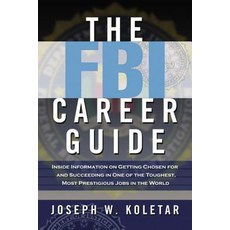 (英文圖書) The FBI Career Guide: Inside Information on Getting Chosen for and Succeeding in One of the T... 平裝版, Amacom, 英文