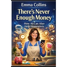 (英文圖書)There's never enough money: How AI can also help housewives 平裝版, Independently Published, 英文