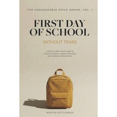 (外文書)First Day of School Without Tears: A Step-by-Step Parent Guide to Calmer Goodbyes... Paperback, Independently Published, English