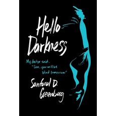 (영문도서) Hello Darkness: My Doctor Said Son You Will Be Blind Tomorrow. Paperback, Post Hill Press, English, 9781637582749