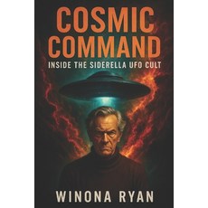 (英文圖書)Cosmic Command: Inside the Siderella UFO Cult 平裝版, Independently Published, 英文