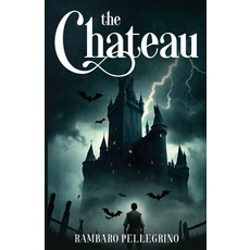 (영문도서)The Chateau Paperback, Rambaro Pellegrino, English, 9781968966966