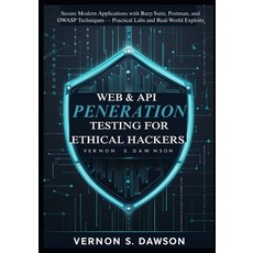 (영문도서)Web & API Penetration Testing for Ethical Hackers: Secure Modern Applications wi... Paperback, Independently Published, English, 9798273218475