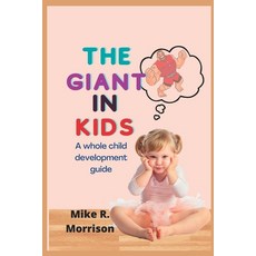 (영문도서) The Giant in Kids: A Whole Child Development Guide Paperback, Independently Published, English, 9798848129038
