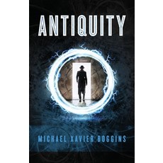 (영문도서)Antiquity Paperback, Michael Xavier Boggins, English, 9781734148008