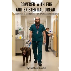 (영문도서)Covered with Fur and Existential Dread: A Collection of Short Stories from a Vet... Paperback, Independently Published, English, 9798263667863