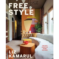 (영문도서)Free Style: Unlock Creative Home Designs: An Interior Design Book Hardcover, Clarkson Potter Publishers, English, 9798217033713 Clarkson Potter Publishers, English, 9798217033713