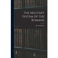 (영문도서) The Military System of the Romans Hardcover, Legare Street Press, English, 9781018117072