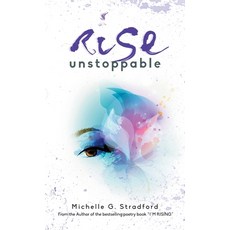 Rise Unstoppable Hardcover, Michelle G. Stradford