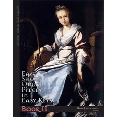 (영문도서) Easy Short Organ Pieces in Easy Keys: Book II Paperback, Independently Published, English, 9798851768484