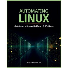 (英文圖書)Automating Linux: Administration with Bash & Python 平裝版, Independently Published, 英文