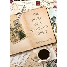 (영문도서) The Diary of a Reluctant Atheist Hardcover, WestBow Press, English, 9798385001460