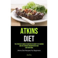 Atkins Diet: The Atkins Diet Works By Boosting The Body's Fat-burning Abilities Through Consumption ... Paperback, Micheal Kannedy, English, 9781990207952