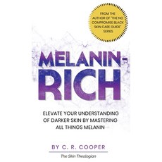 (영문도서) Melanin-Rich: Elevate Your Understanding of Darker Skin By Mastering All Things Melanin Hardcover, Charmaine Cooper, English, 9781778068942