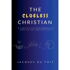 (영문도서) The Clueless Christian Paperback, Jacques Du Toit, English, 9798230989523