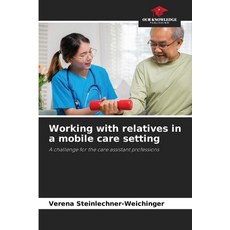 (英文圖書)Working with relatives in a mobile care setting 平裝版, Our Knowledge Publishing, 英文