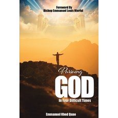 (영문도서) Pursuing God In Your Difficult Times Paperback, Emmanuel Obed Quao, English, 9789988384586