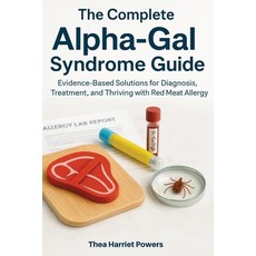 (英文圖書)The Complete Alpha-Gal Syndrome Guide: Evidence-Based Solutions for Diagnosis T... 平裝版, Isohan Publishing, 英文