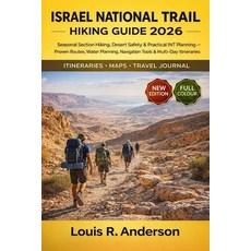 (영문도서)Israel National Trail Hiking Guide 2026: Seasonal Section Hiking Desert Safety... Paperback, Independently Published, English, 9798242402591