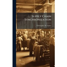 (영문도서)Supply Chain Synchronization Hardcover, Hutson Street Press, English, 9781025112183